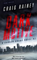 Cover: Dark Motive - A Carson Brand Action Thriller - Craig Rainey Creative, LLC