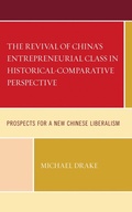 Cover: The Revival of China's Entrepreneurial Class in Historical-Comparative Perspective - Lexington Books
