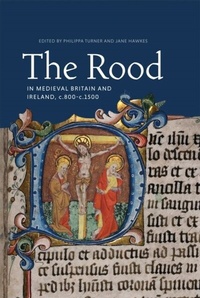 Abbildung von: The Rood in Medieval Britain and Ireland, c.800-c.1500 - De Gruyter