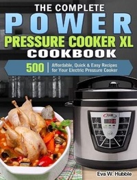 Abbildung von: The Complete Power Pressure Cooker XL Cookbook - Eva W. Hubble