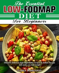 Abbildung von: The Essential Low-FODMAP Diet For Beginners - James Robinson