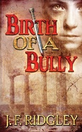Cover: Birth of a Bully - JF Ridgley