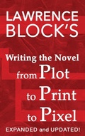 Cover: Writing the Novel from Plot to Print to Pixel - LB Productions