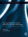 Cover: Tracing Prehistoric Social Networks through Technology - Routledge