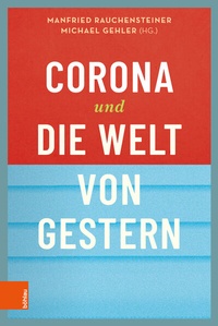 Abbildung von: Corona und die Welt von gestern - Böhlau