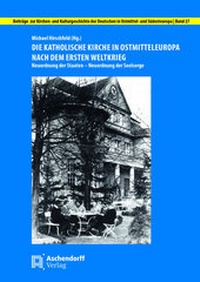 Abbildung von: Die katholische Kirche in Ostmitteleuropa nach dem Ersten Weltkrieg - Aschendorff