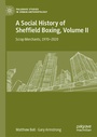 Cover: A Social History of Sheffield Boxing, Volume II - Palgrave Macmillan
