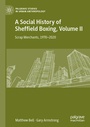 Cover: A Social History of Sheffield Boxing, Volume II - Palgrave Macmillan