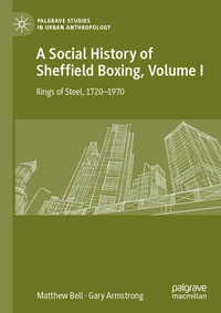 Enlarge image Cover: A Social History of Sheffield Boxing, Volume I - Palgrave Macmillan
