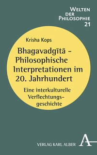 Abbildung von: Bhagavadgita - Philosophische Interpretationen im 20. Jahrhundert - Karl Alber Verlag