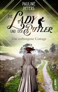 Abbildung von: Die Lady und der Butler - Das verborgene Cottage - beTHRILLED