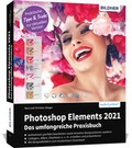 Bild: Photoshop Elements 2021 - Das umfangreiche Praxisbuch - BILDNER Verlag