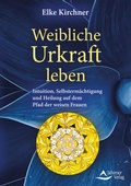 Cover: Weibliche Urkraft leben - Schirner Verlag