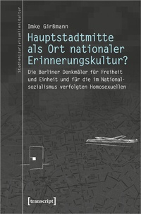 Abbildung von: Hauptstadtmitte als Ort nationaler Erinnerungskultur? - transcript