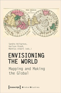 Enlarge image Cover: Envisioning the World: Mapping and Making the Global - transcript