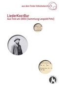 Cover: LiederKostBar - Aus Tirol um 1900 (Sammlung Leopold Pirkl) - Tiroler Landesmuseum