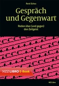 Cover: Gespr&auml;ch und Gegenwart - NZZ Libro ein Imprint der Schwabe Verlagsgruppe AG
