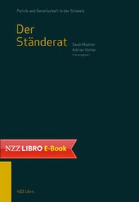 Enlarge image Cover: Der Ständerat - NZZ Libro ein Imprint der Schwabe Verlagsgruppe AG
