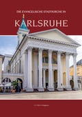 Cover: Die evangelische Stadtkirche in Karlsruhe - J. S. Klotz Verlagshaus