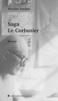 Cover: Saga Le Corbusier - &Eacute;ditions Parall&egrave;les