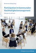 Abbildung von: Partizipation im kommunalen Nachhaltigkeitsmanagement - Verlag Bertelsmann Stiftung