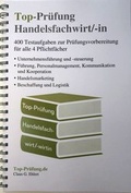 Cover: Top-Pr&uuml;fung Handelsfachwirt/-in - 400 Fragen zur Pr&uuml;fungsvorbereitung (Ringbindung) - Ehlert, Claus
