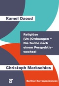 Cover: Religi&ouml;se (Un-)Ordnungen - Die Suche nach einem Perspektivwechsel - Nicolai Verlag