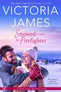 Cover: Snowed in with the Firefighter - Entangled: Bliss