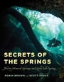 Cover: Secrets of the Springs - Pineapple Press Inc.,U.S.