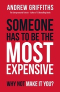 Cover: Someone Has To Be The Most Expensive, Why Not Make It You? - Andrew Griffiths Enterprise Trust