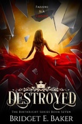 Cover: Destroyed (The Birthright Series, #7) - Purple Puppy Publishing