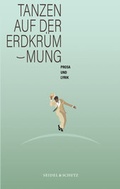 Cover: Tanzen auf der Erdkr&uuml;mmung - Verlagshaus Seidel & Sch&uuml;tz