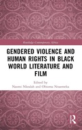 Cover: Gendered Violence and Human Rights in Black World Literature and Film - Routledge