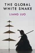 Cover: The Global White Snake - The University of Michigan Press