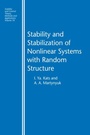 Cover: Stability and Stabilization of Nonlinear Systems with Random Structures - CRC Press
