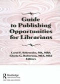 Cover: Guide to Publishing Opportunities for Librarians - Routledge