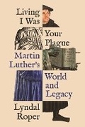 Cover: Living I Was Your Plague - Princeton University Press