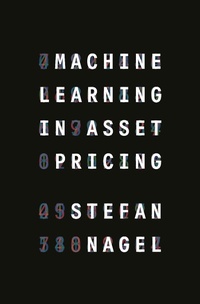 Enlarge image Cover: Machine Learning in Asset Pricing - Princeton University Press