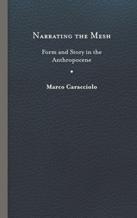 Enlarge image Cover: Narrating the Mesh - University of Virginia Press