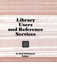 Enlarge image Cover: Library Users and Reference Services - Routledge