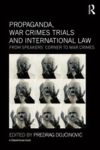 Abbildung von: Propaganda, War Crimes Trials and International Law - Routledge