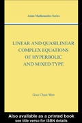 Cover: Linear and Quasilinear Complex Equations of Hyperbolic and Mixed Types - CRC Press