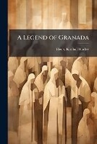 Enlarge image Cover: A Legend of Granada - Nabu Press