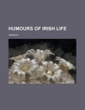 Cover: Humours of Irish Life - Rarebooksclub.com