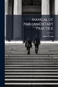 Cover: Manual of Parliamentary Practice - Nabu Press