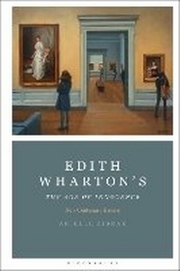 Enlarge image Cover: Edith Wharton's The Age of Innocence - Bloomsbury Academic