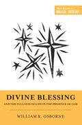 Cover: Divine Blessing and the Fullness of Life in the Presence of God - Crossway