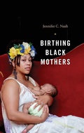 Cover: Birthing Black Mothers - Duke University Press