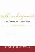 Cover: Kierkegaard on Faith and the Self - Baylor University Press