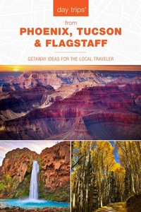 Enlarge image Cover: Day Trips (R) from Phoenix, Tucson & Flagstaff - Globe Pequot Press